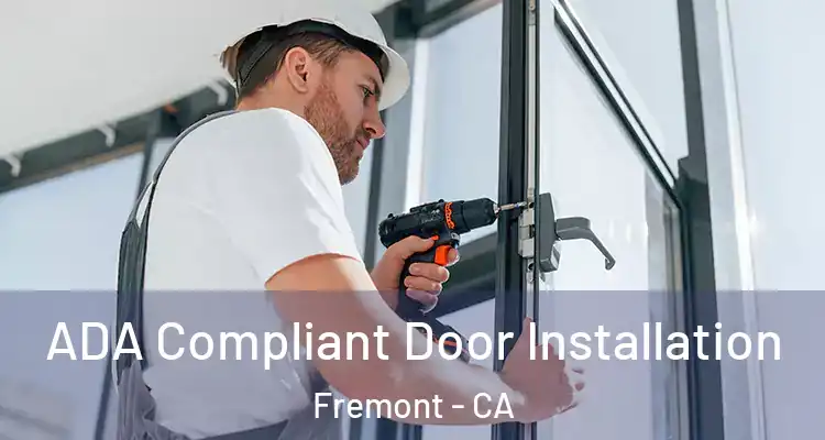  ADA Compliant Door Installation Fremont - CA