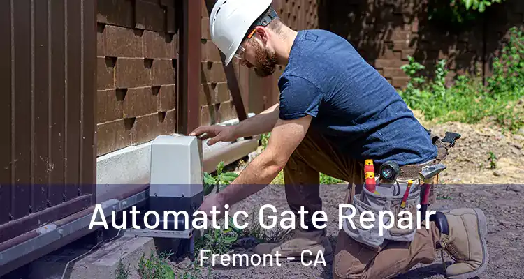  Automatic Gate Repair Fremont - CA