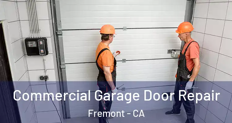 Commercial Garage Door Repair Fremont - CA