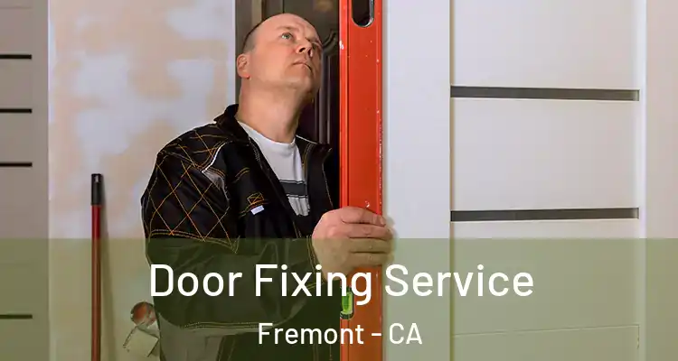  Door Fixing Service Fremont - CA