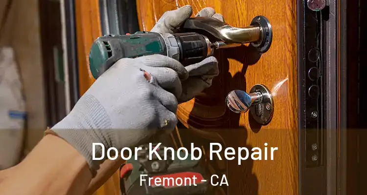  Door Knob Repair Fremont - CA