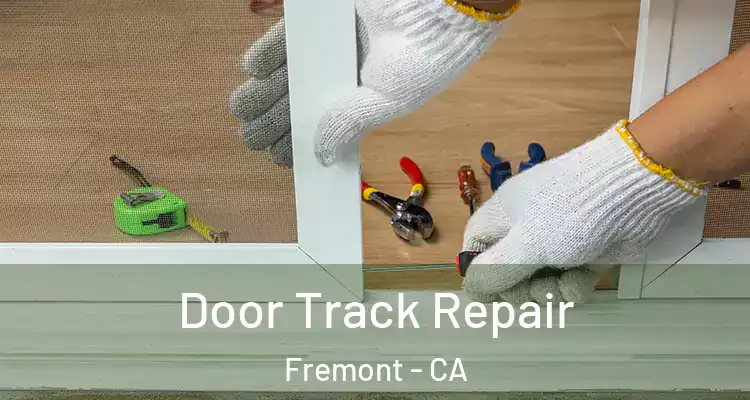  Door Track Repair Fremont - CA