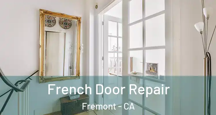  French Door Repair Fremont - CA