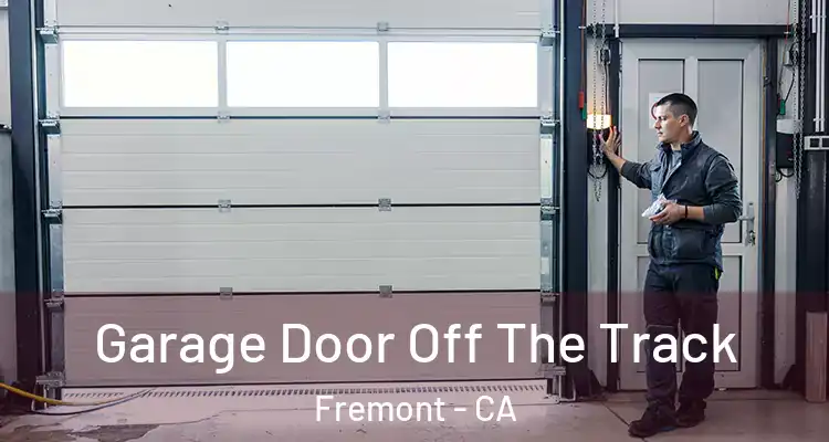  Garage Door Off The Track Fremont - CA