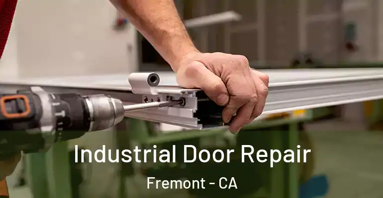  Industrial Door Repair Fremont - CA