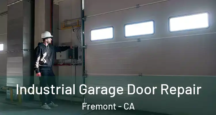  Industrial Garage Door Repair Fremont - CA
