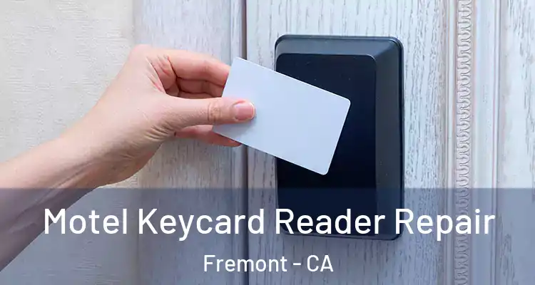  Motel Keycard Reader Repair Fremont - CA