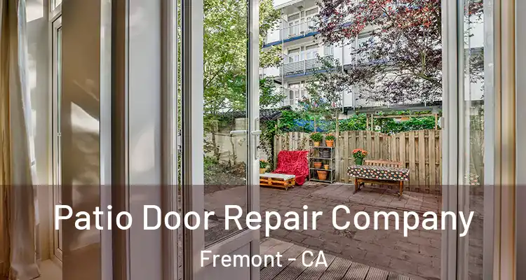  Patio Door Repair Company Fremont - CA