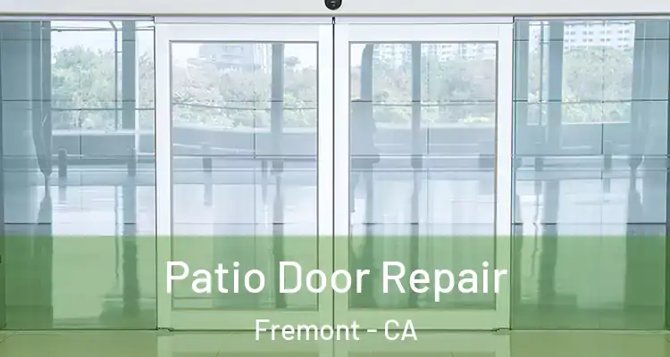  Patio Door Repair Fremont - CA