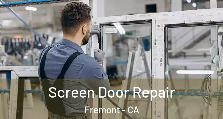  Screen Door Repair Fremont - CA