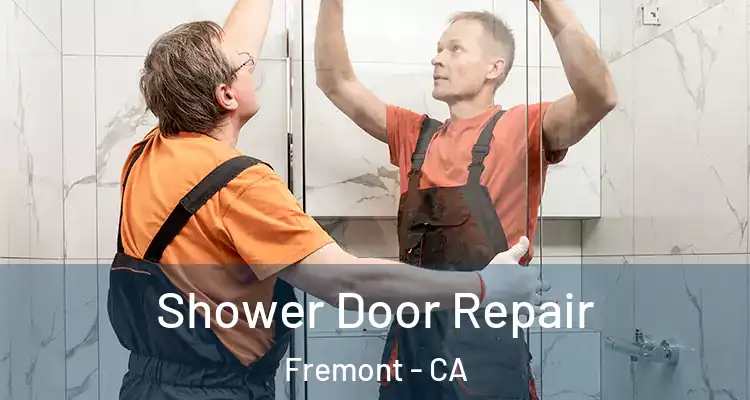  Shower Door Repair Fremont - CA