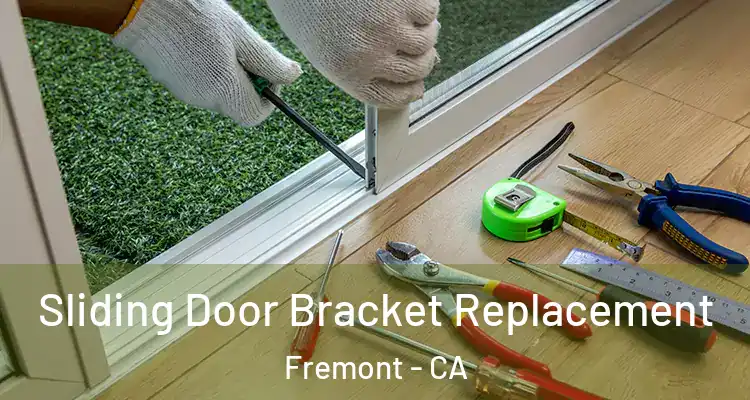  Sliding Door Bracket Replacement Fremont - CA