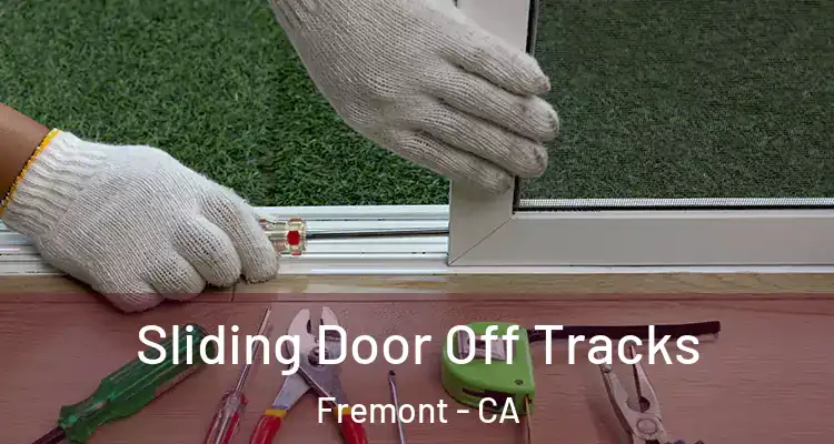  Sliding Door Off Tracks Fremont - CA