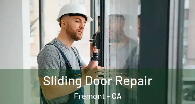  Sliding Door Repair Fremont - CA