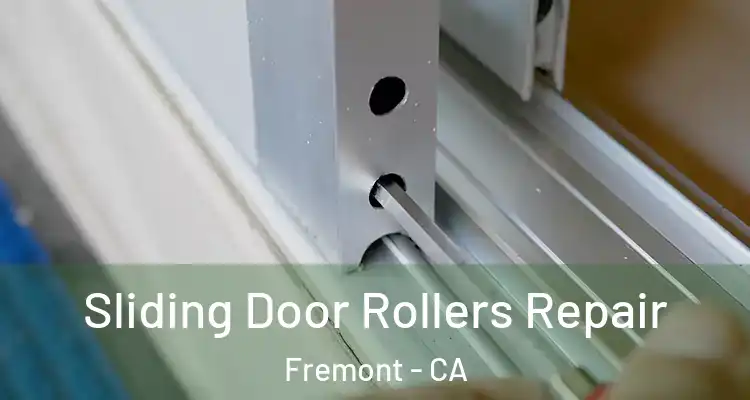  Sliding Door Rollers Repair Fremont - CA