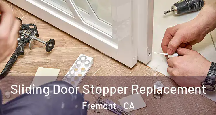  Sliding Door Stopper Replacement Fremont - CA