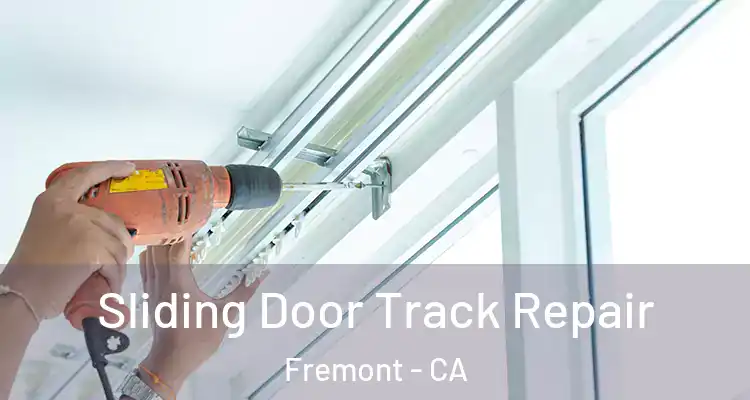  Sliding Door Track Repair Fremont - CA