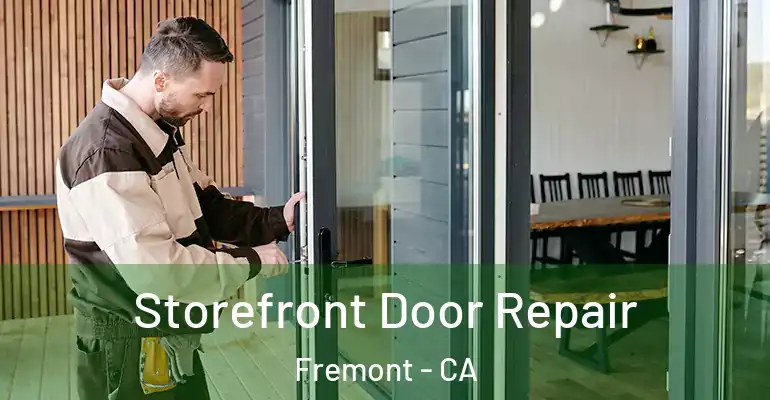  Storefront Door Repair Fremont - CA